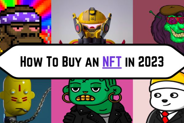 How to Buy Your First NFT in 2023
